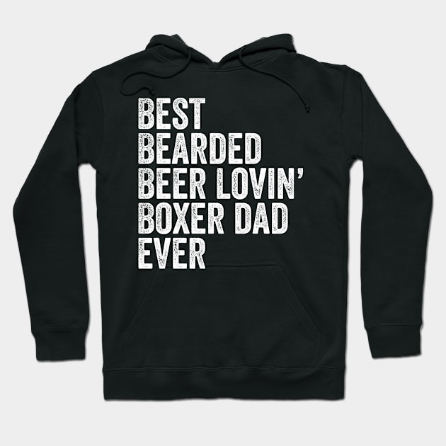 Best Bearded Beer Lovin Boxer Dad T-Shirt Pet Dog Owner Gift Hoodie by rhondamoller87